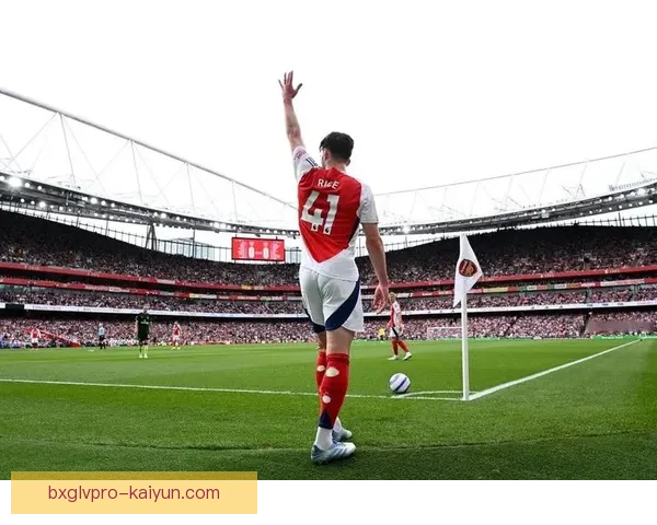 赖斯在阿森纳的角色持续引发关注，战术适应性备受期待