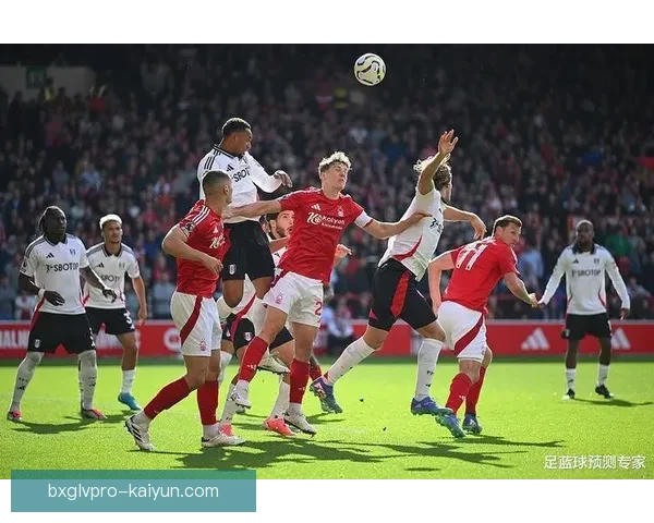 英超诺丁汉森林状态回暖，近期表现值得关注