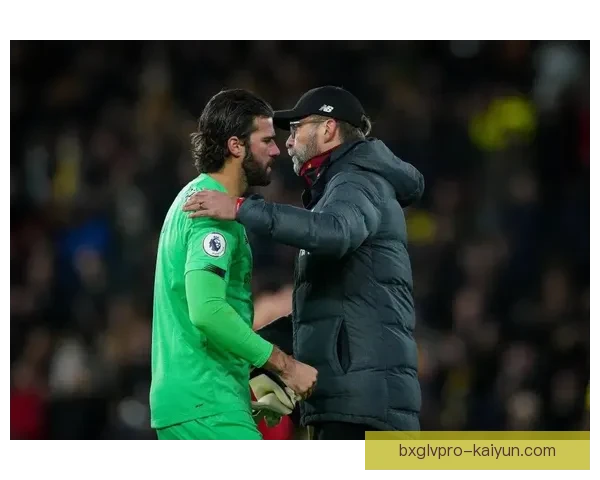 阿利松在克洛普治下表现稳健，助力利物浦夺冠回顾